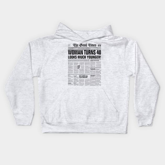 Funny Sarcastic Newspaper Headline Woman 40th Birthday BLACK Kids Hoodie by Grandeduc